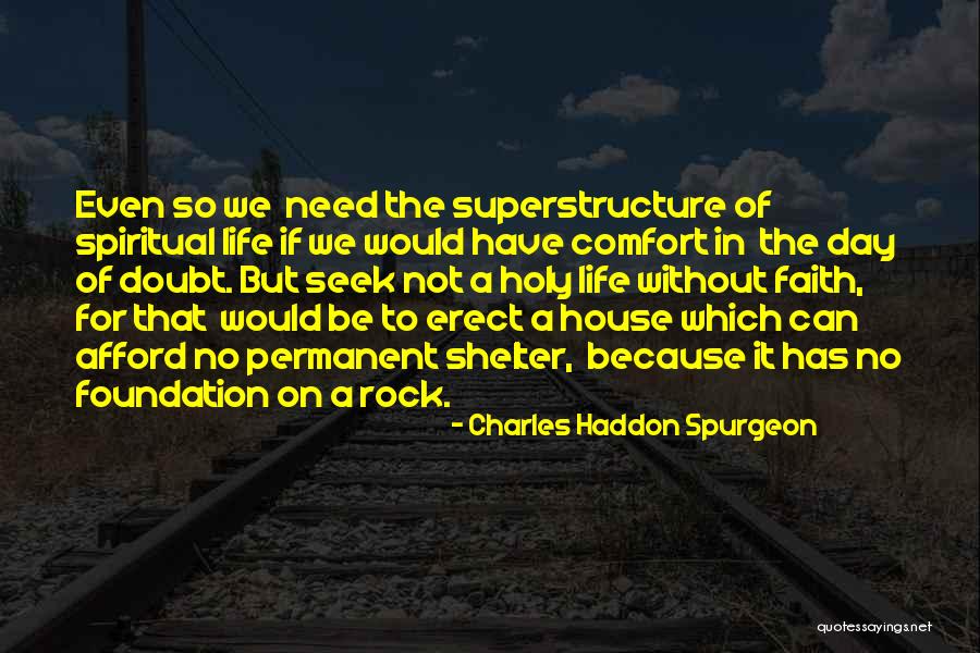 Foundation Of Faith Quotes By Charles Haddon Spurgeon Foundation Of Faith Quotes By Charles Haddon Spurgeon