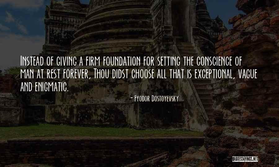 Foundation Of Faith Quotes By Fyodor Dostoyevsky Foundation Of Faith Quotes By Fyodor Dostoyevsky