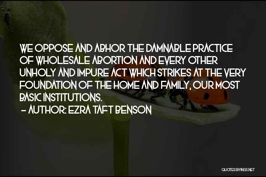 Foundation Of Family Quotes By Ezra Taft Benson