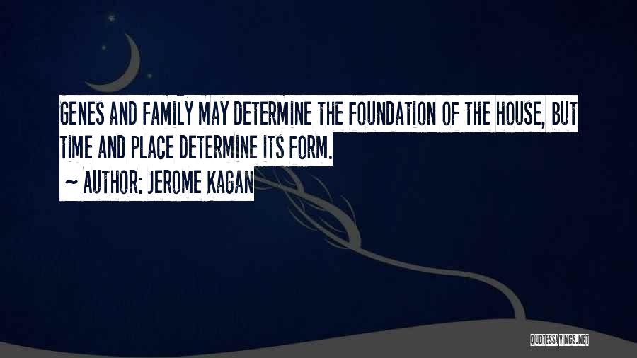 Foundation Of Family Quotes By Jerome Kagan