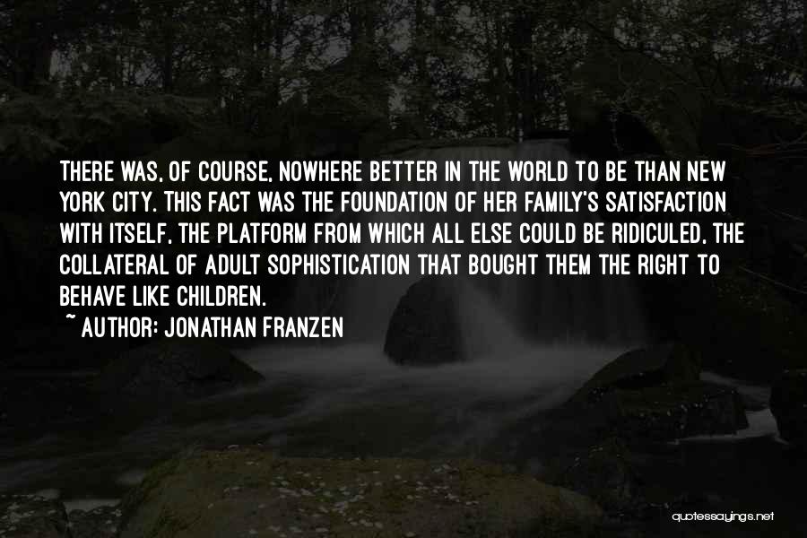 Foundation Of Family Quotes By Jonathan Franzen