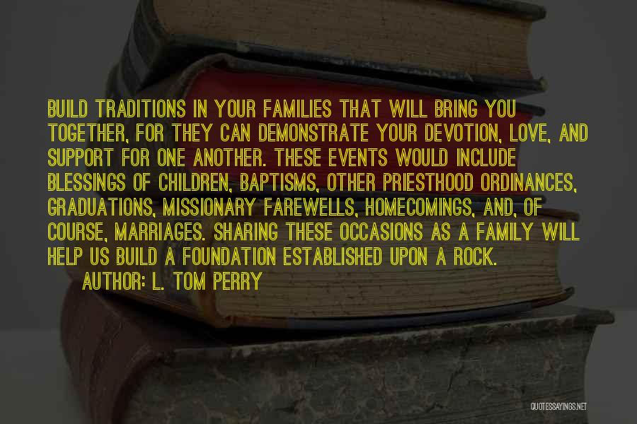 Foundation Of Family Quotes By L. Tom Perry