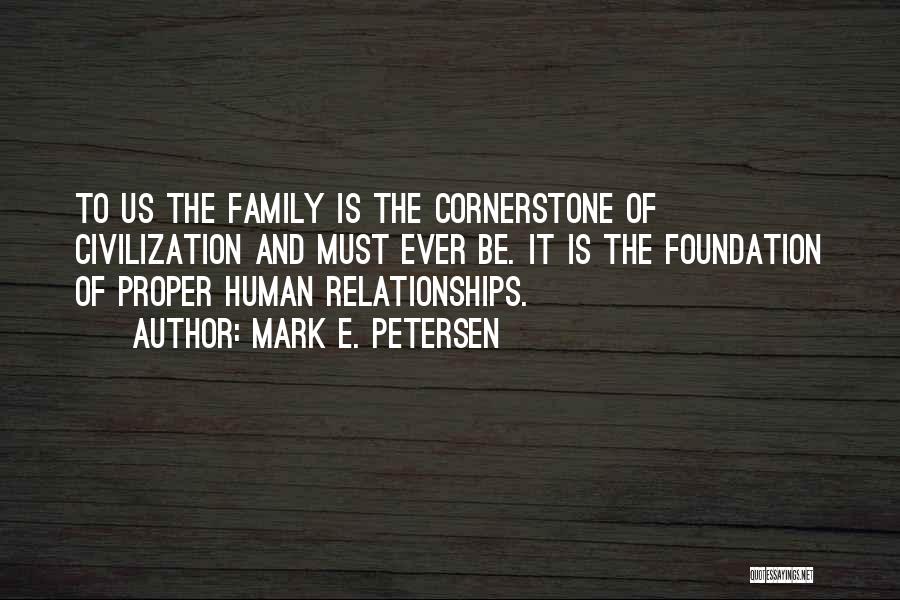 Foundation Of Family Quotes By Mark E. Petersen