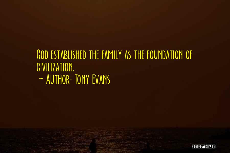 Foundation Of Family Quotes By Tony Evans