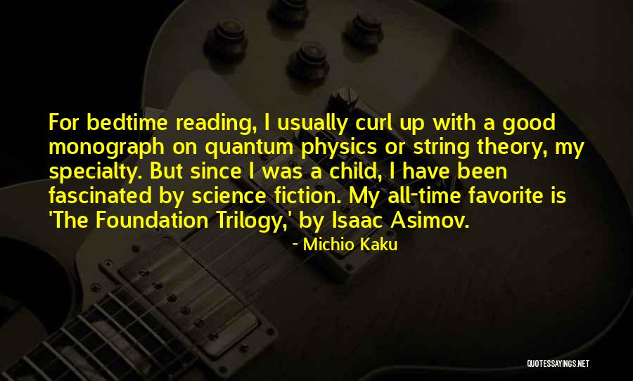 Foundation Trilogy Quotes By Michio Kaku