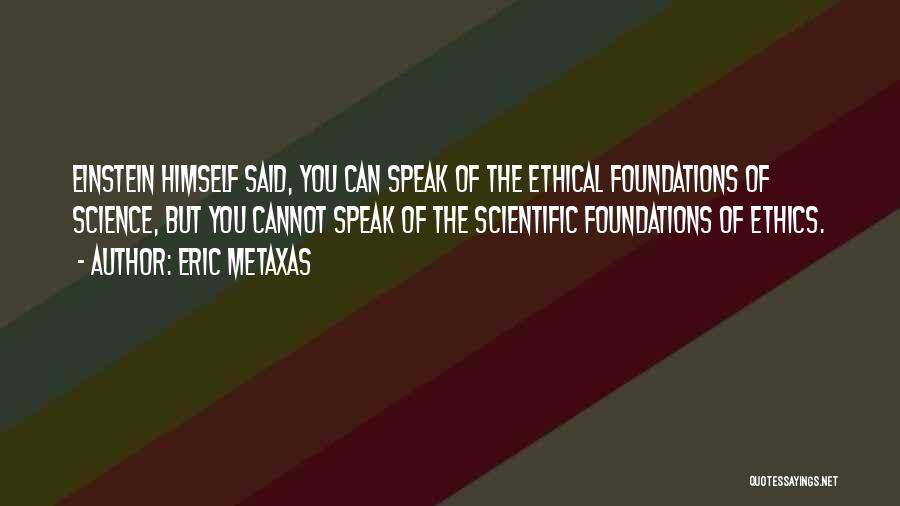 Foundations Quotes By Eric Metaxas