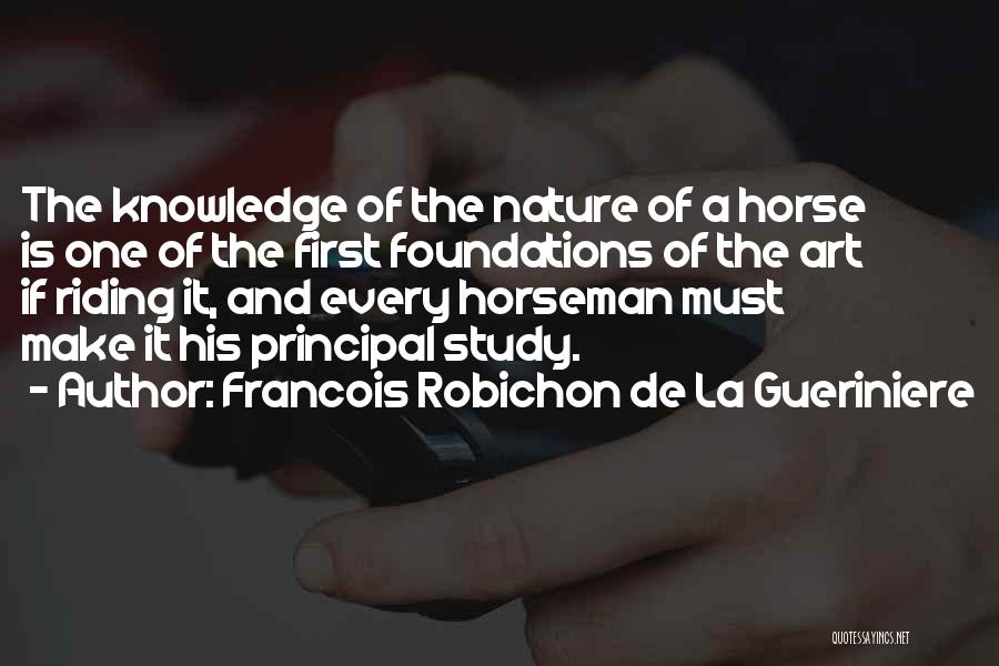 Foundations Quotes By Francois Robichon De La Gueriniere