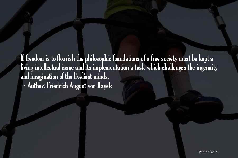 Foundations Quotes By Friedrich August Von Hayek
