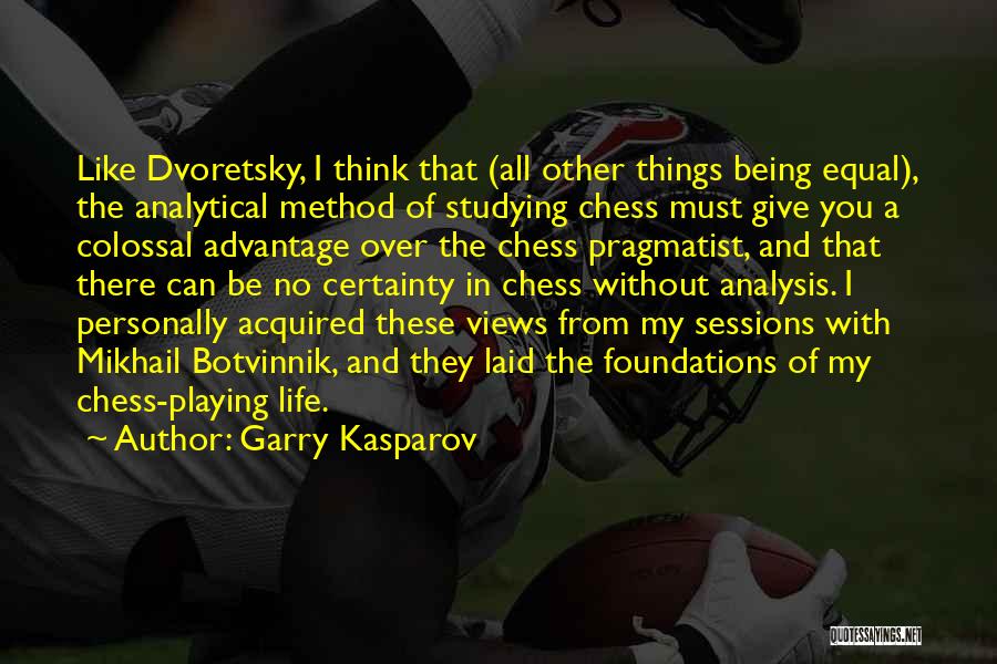 Foundations Quotes By Garry Kasparov