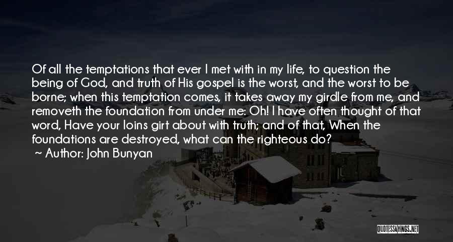 Foundations Quotes By John Bunyan