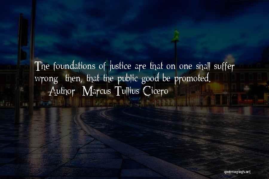 Foundations Quotes By Marcus Tullius Cicero