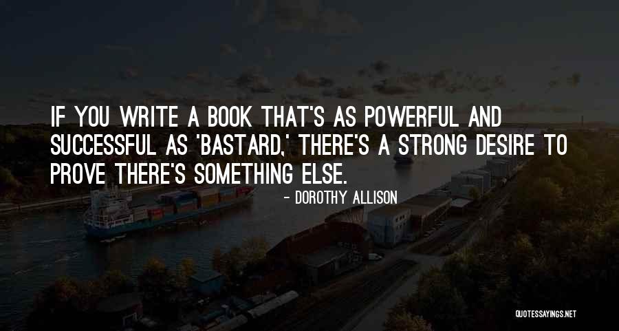 Founded Abbr Quotes By Dorothy Allison Founded Abbr Quotes By Dorothy Allison