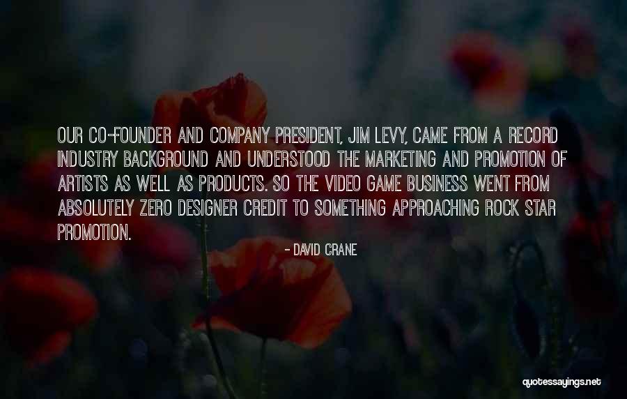 Founder Quotes By David Crane Founder Quotes By David Crane