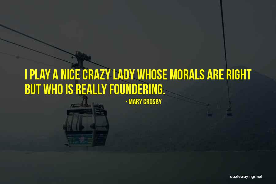 Foundering Quotes By Mary Crosby Foundering Quotes By Mary Crosby