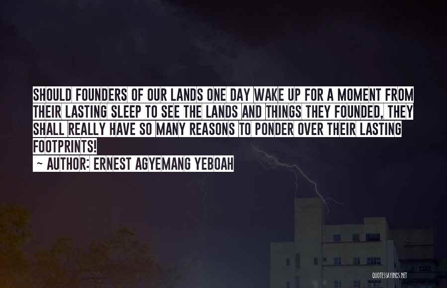 Founders Day Quotes By Ernest Agyemang Yeboah