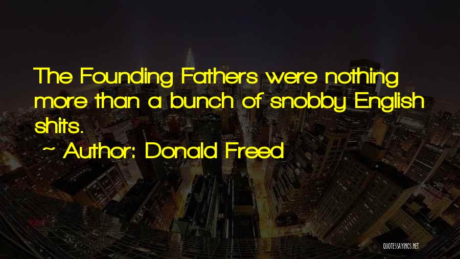 Founding America Quotes By Donald Freed