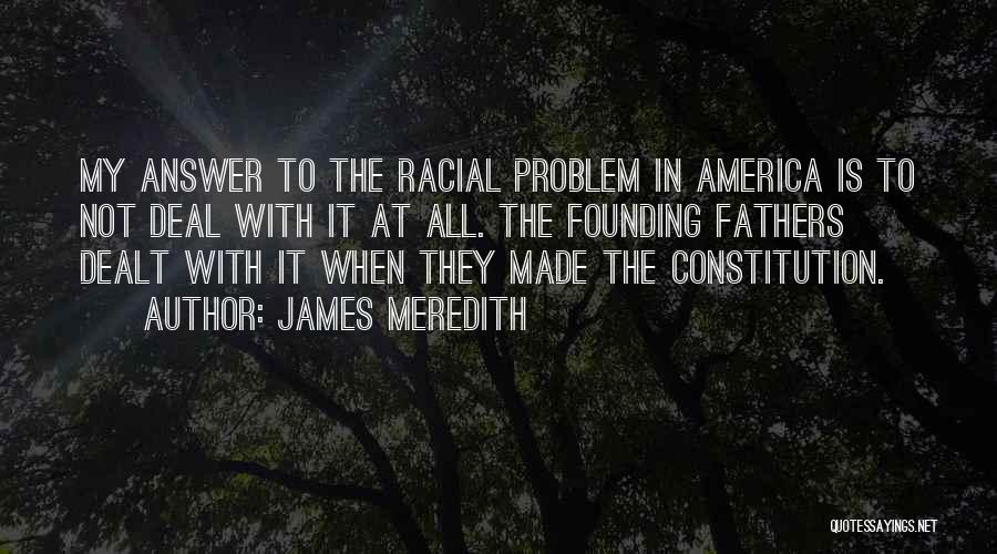 Founding America Quotes By James Meredith