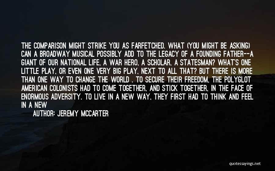 Founding America Quotes By Jeremy McCarter