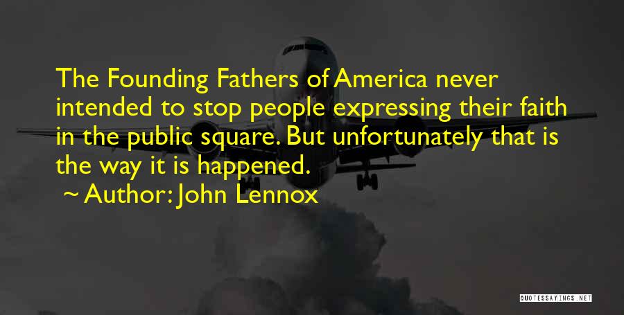 Founding America Quotes By John Lennox