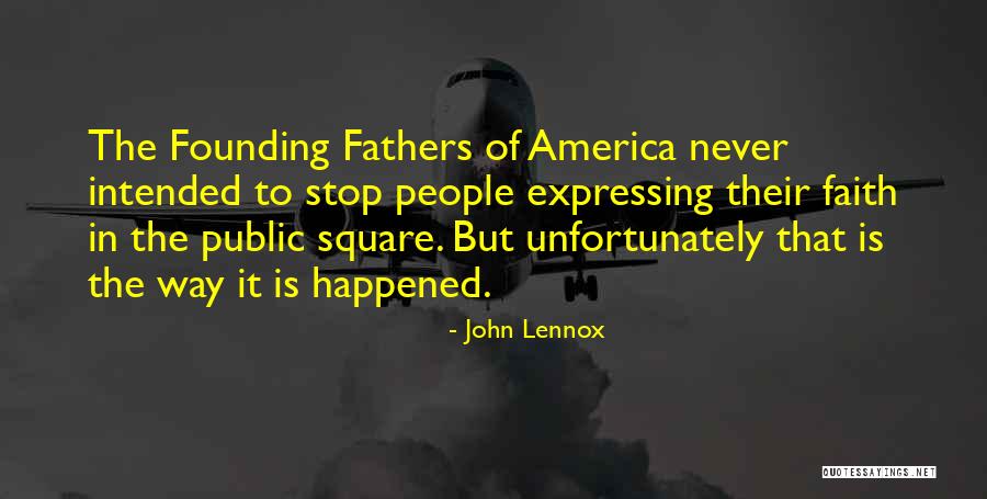 Founding America Quotes By John Lennox