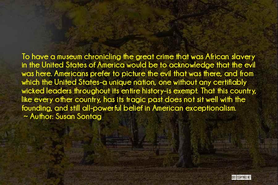 Founding America Quotes By Susan Sontag