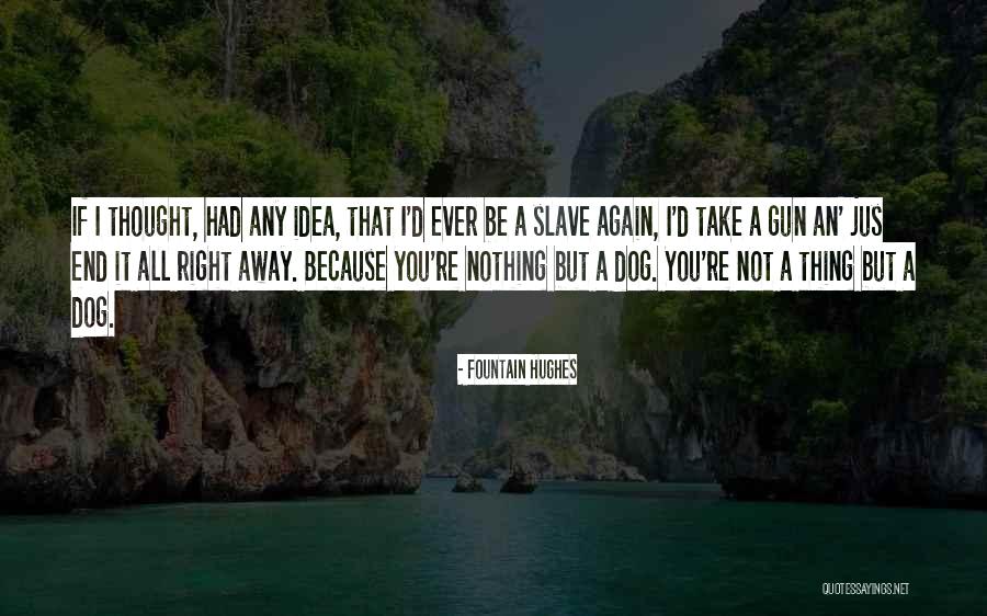 Fountain Hughes Quotes 1816865 Fountain Hughes Quotes 1816865