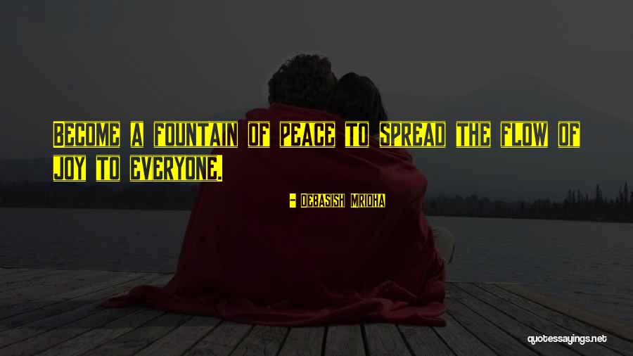 Fountain Of Peace Quotes By Debasish Mridha Fountain Of Peace Quotes By Debasish Mridha