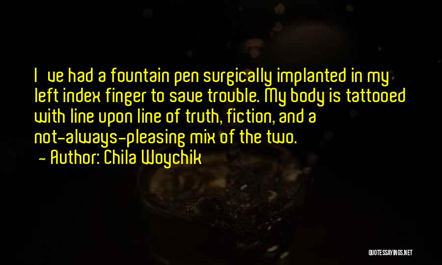 Fountain Pen Quotes By Chila Woychik