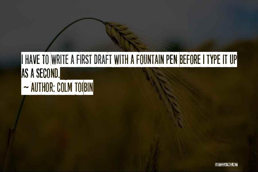 Fountain Pen Quotes By Colm Toibin