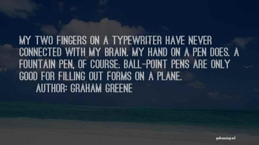 Fountain Pen Quotes By Graham Greene