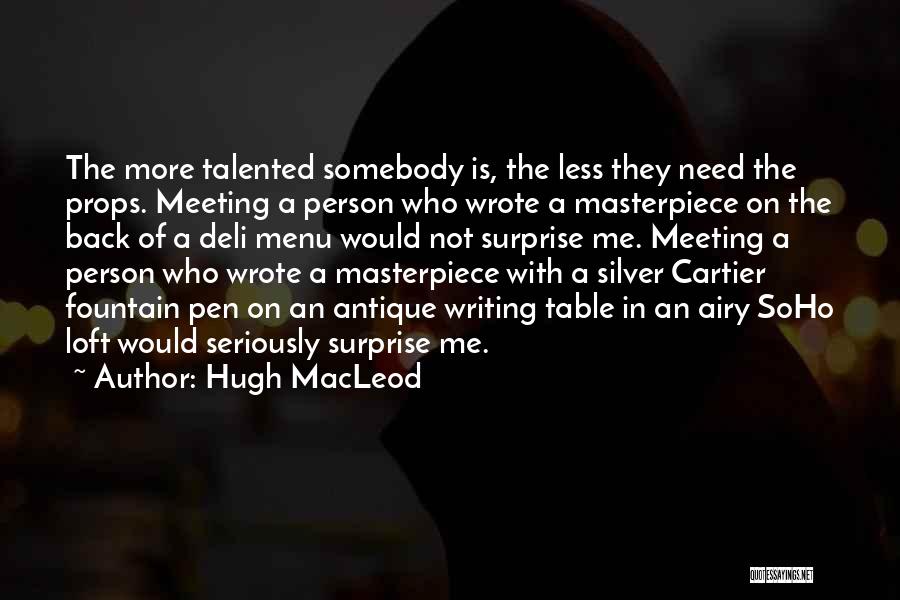 Fountain Pen Quotes By Hugh MacLeod