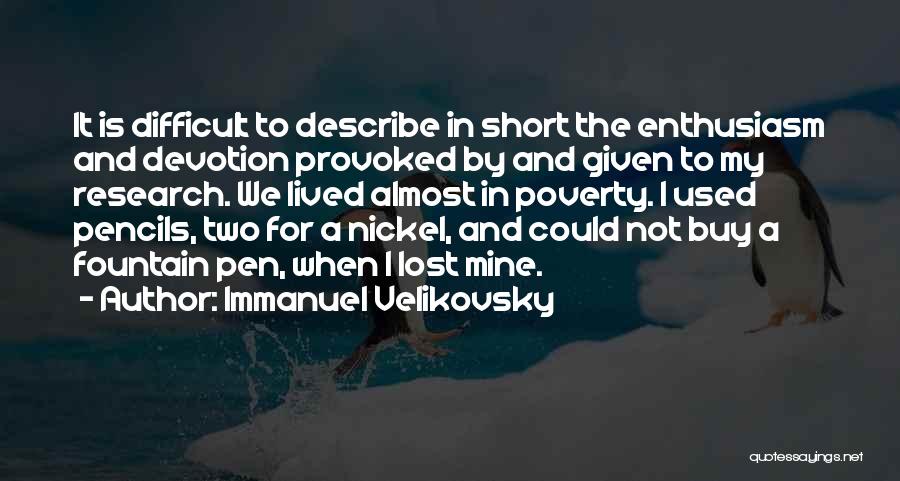 Fountain Pen Quotes By Immanuel Velikovsky