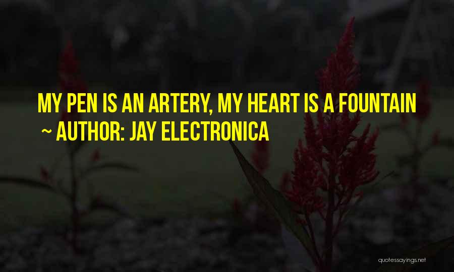 Fountain Pen Quotes By Jay Electronica