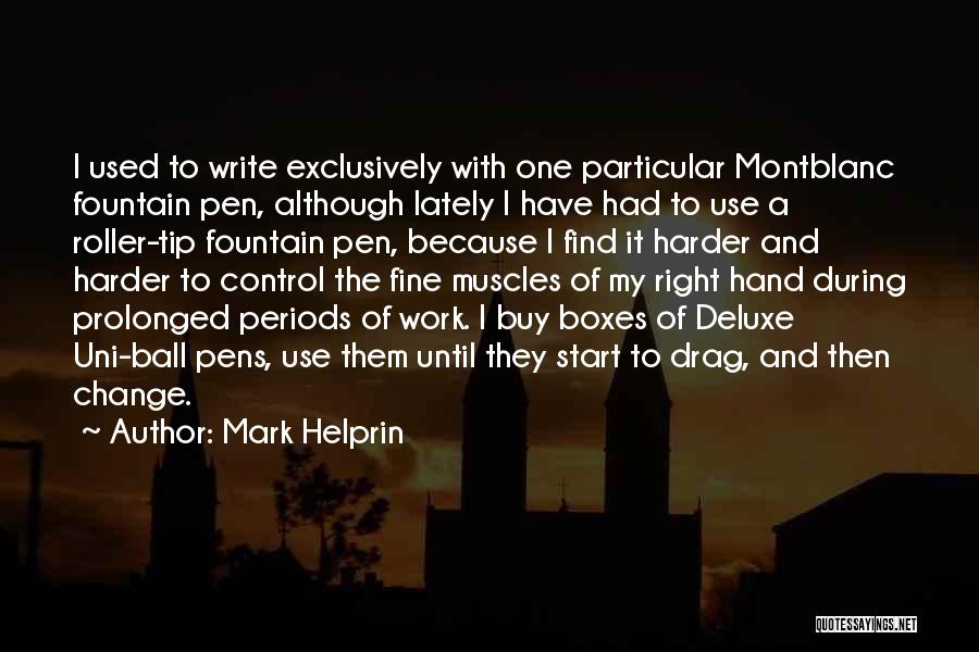 Fountain Pen Quotes By Mark Helprin