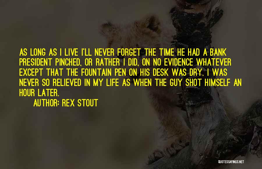 Fountain Pen Quotes By Rex Stout