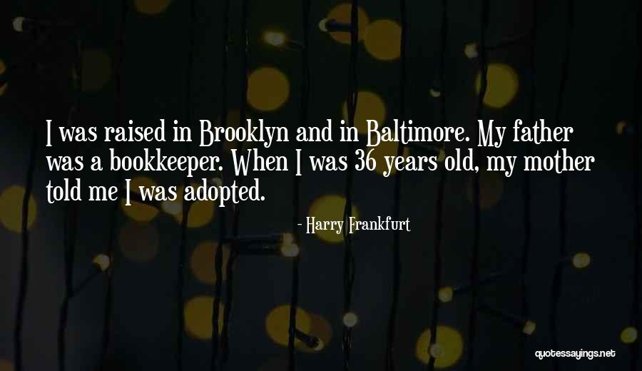 Fountains Of Silence Quotes By Harry Frankfurt
