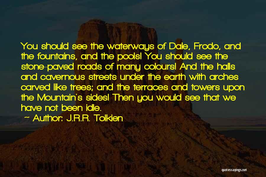 Fountains Quotes By J.R.R. Tolkien