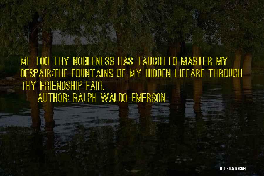 Fountains Quotes By Ralph Waldo Emerson