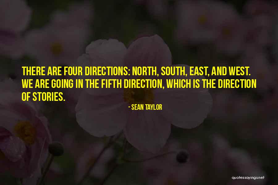 Four Directions Quotes By Sean Taylor