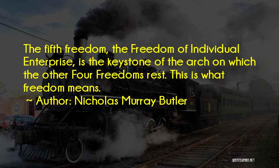 Four Freedoms Quotes By Nicholas Murray Butler