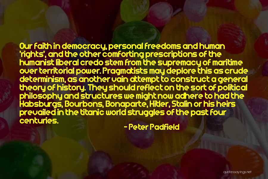 Four Freedoms Quotes By Peter Padfield