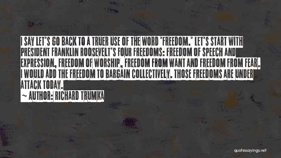 Four Freedoms Quotes By Richard Trumka