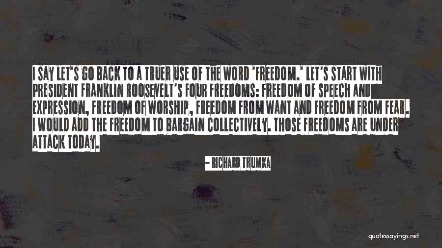 Four Freedoms Quotes By Richard Trumka Four Freedoms Quotes By Richard Trumka