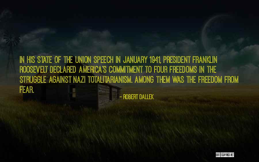 Four Freedoms Quotes By Robert Dallek Four Freedoms Quotes By Robert Dallek