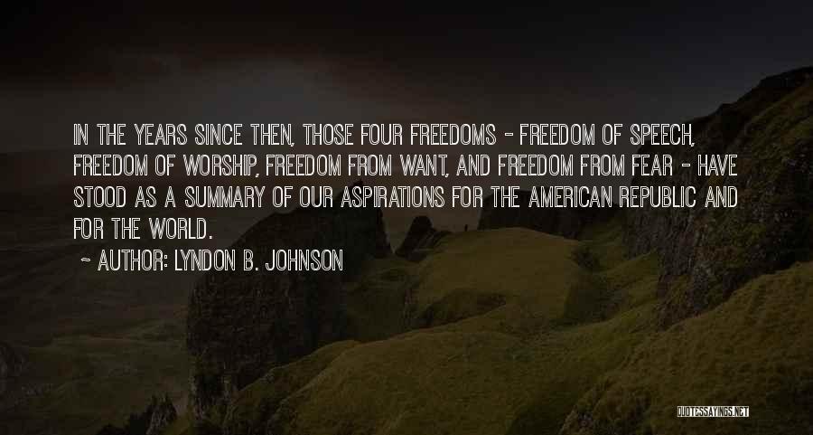 Four Freedoms Speech Quotes By Lyndon B. Johnson