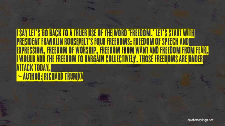 Four Freedoms Speech Quotes By Richard Trumka