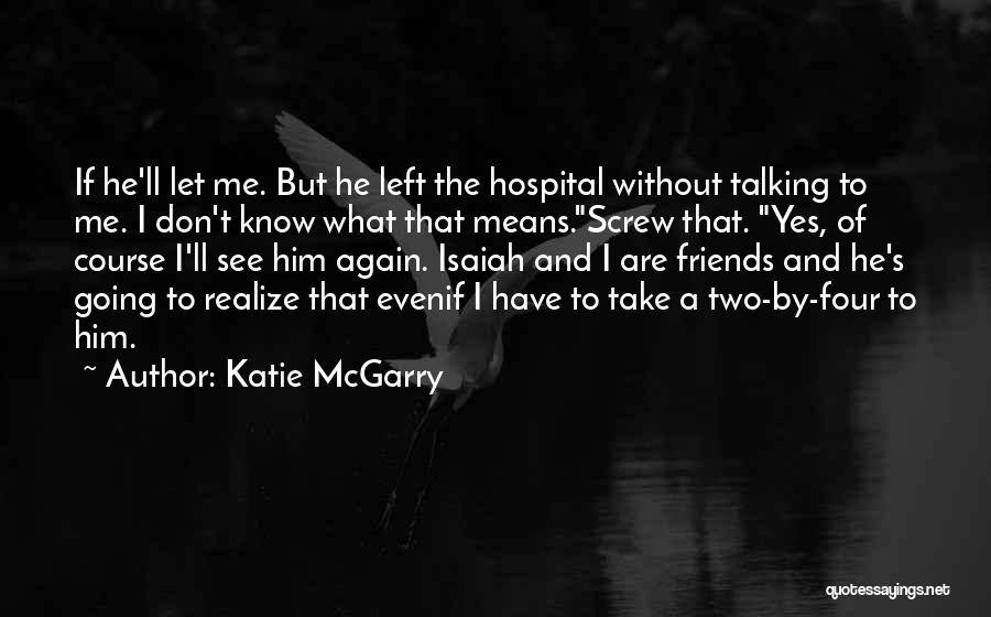 Four Friendship Quotes By Katie McGarry