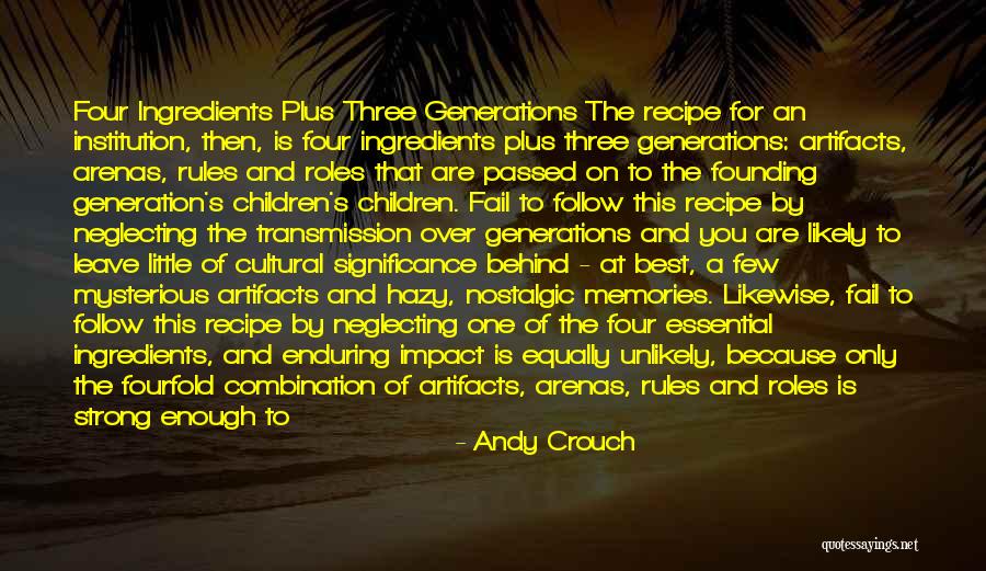 Four Generation Quotes By Andy Crouch Four Generation Quotes By Andy Crouch