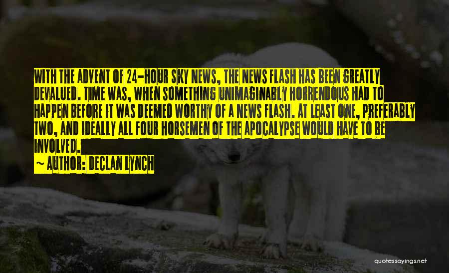 Four Horsemen Of The Apocalypse Quotes By Declan Lynch