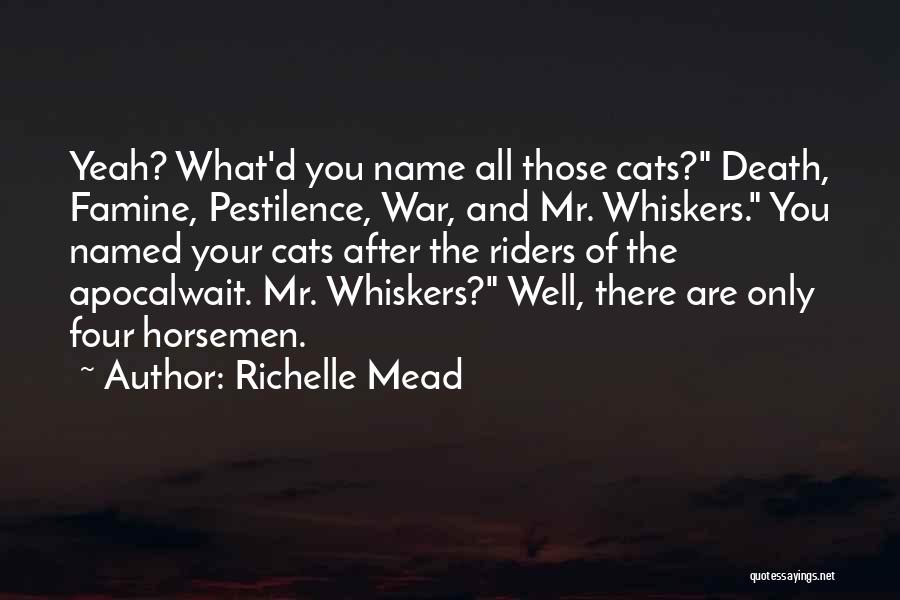 Four Horsemen Quotes By Richelle Mead